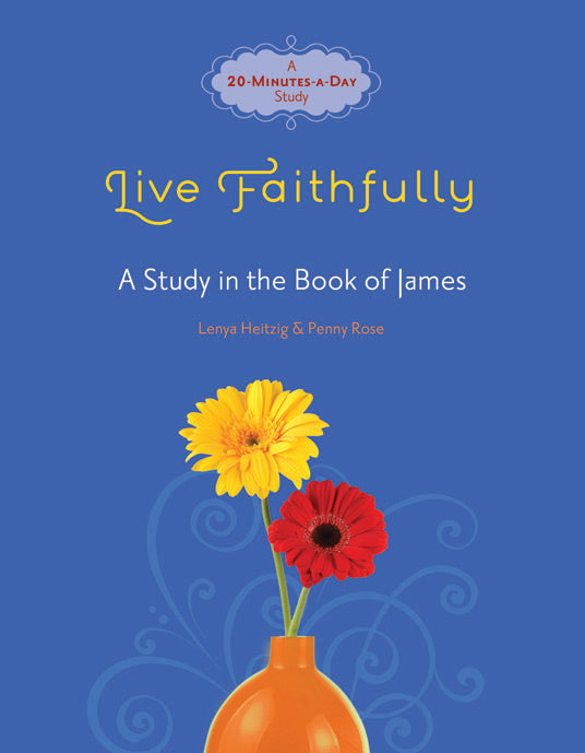 Live Faithfully - a Study in the Book of James (Fresh Life Series)
