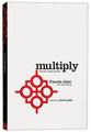 Multiply: Disciple-Making For Ordinary People