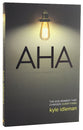 Aha: The God Moment That Changes Everything