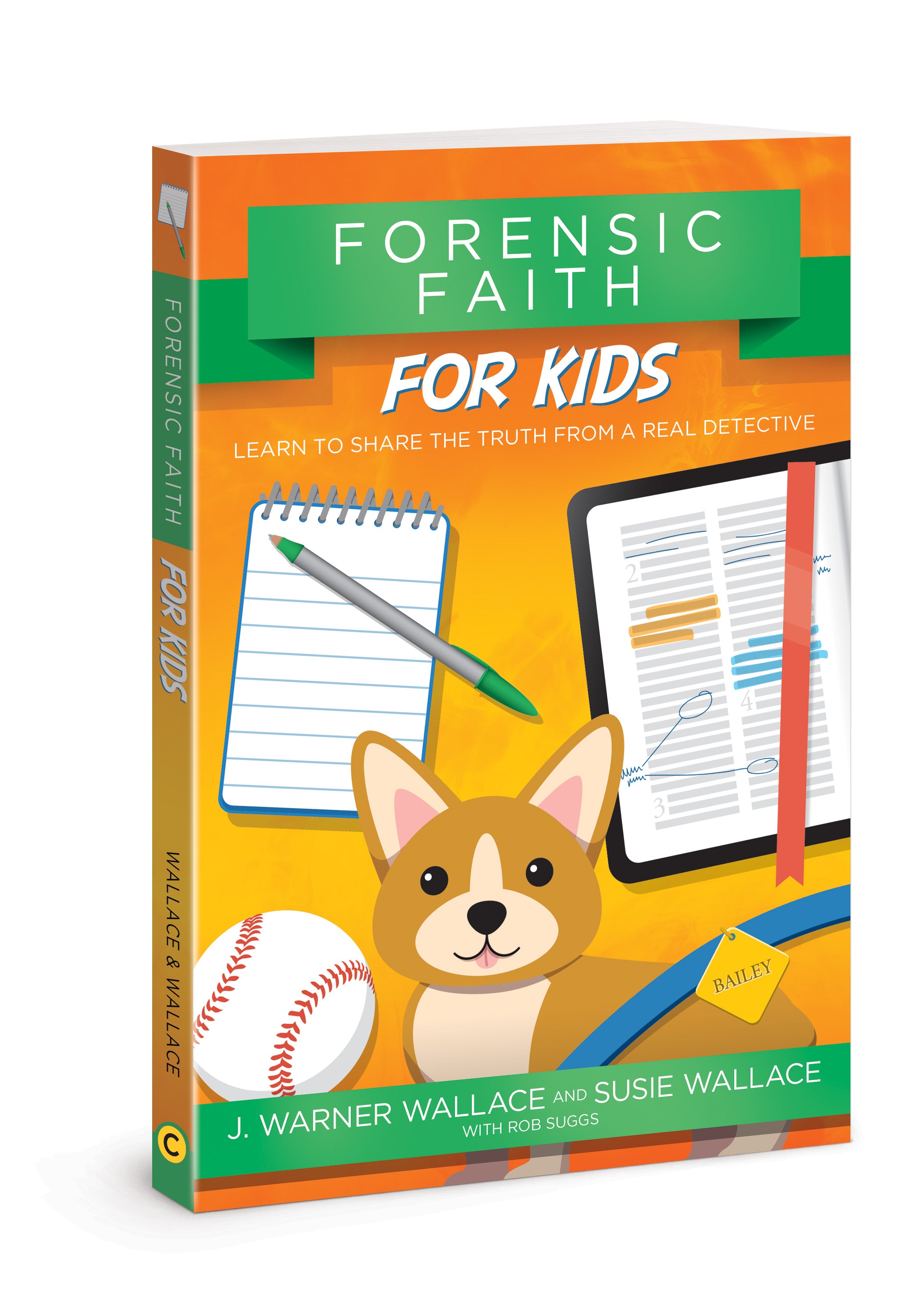 Forensic Faith For Kids: Learn to Share the Truth From a Real Detective