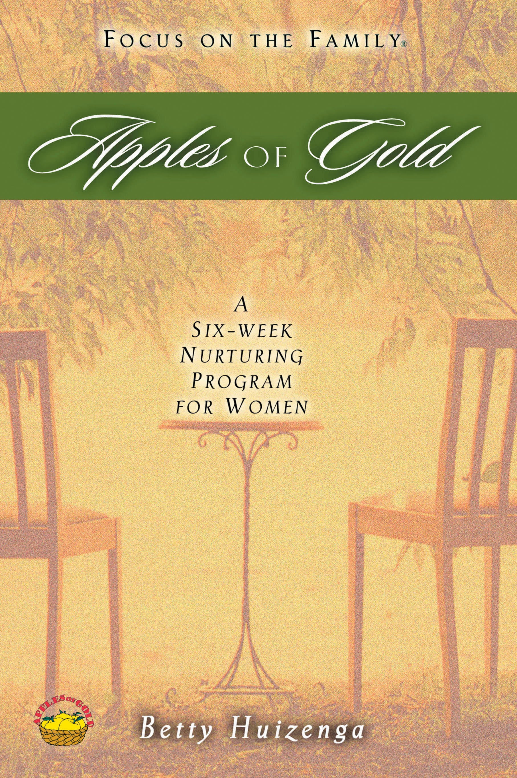Apples of Gold: 6 Week Nurturing Program For Women