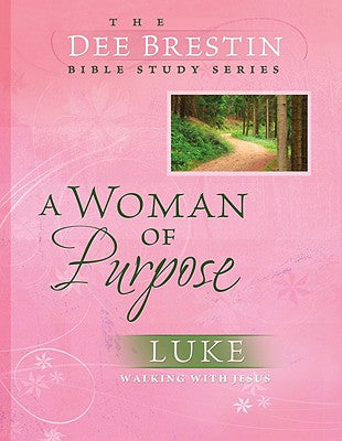 A Woman of Purpose (Dee Brestin Bible Study Series)
