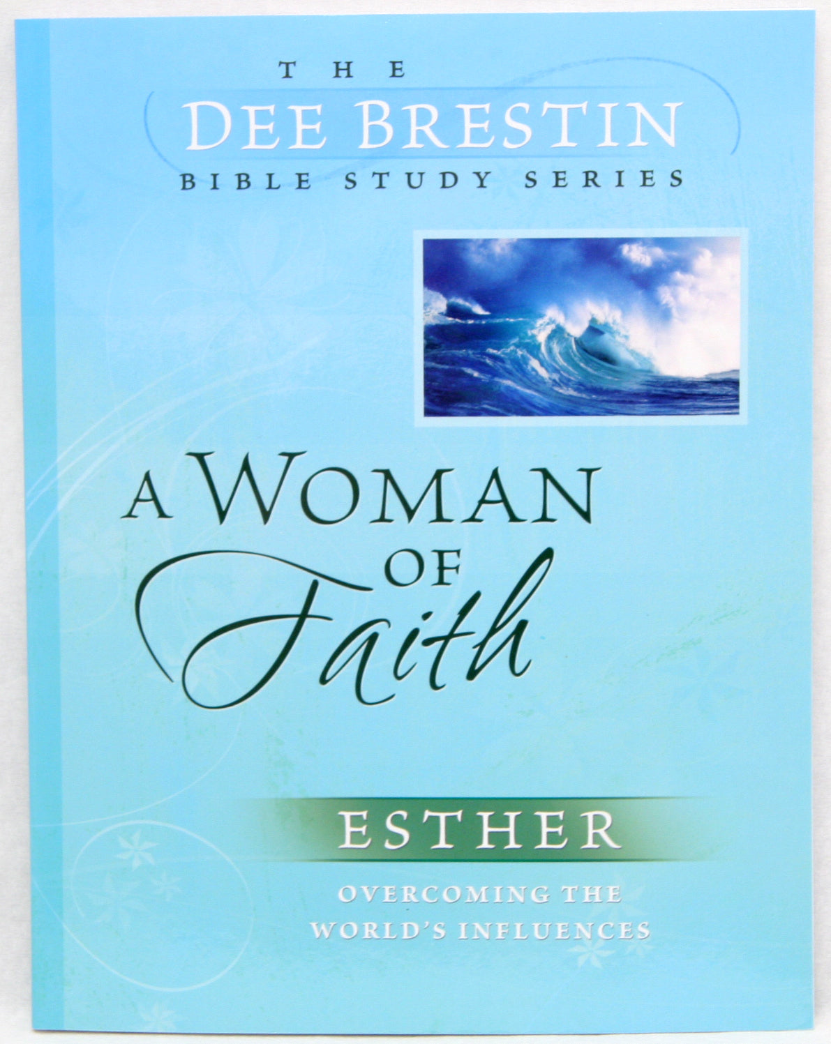 A Woman of Faith (Dee Brestin Bible Study Series)