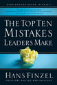 The Top Ten Mistakes Leaders Make