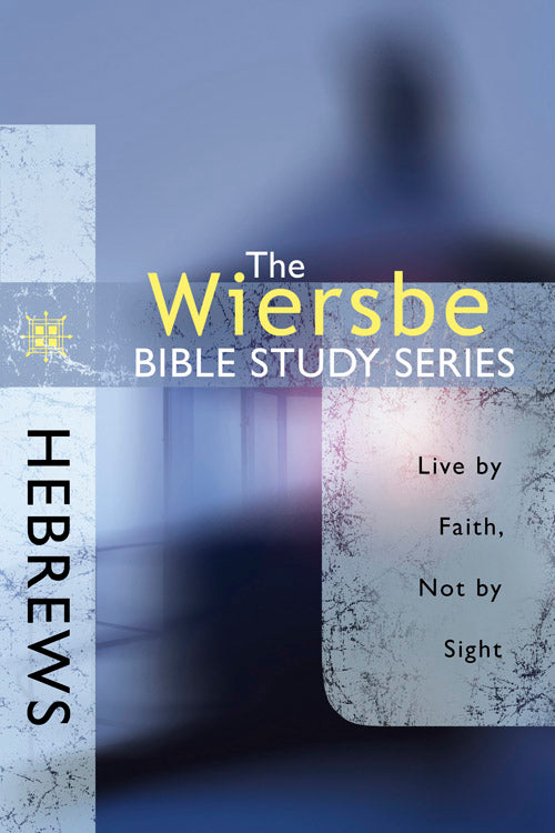Hebrews (Wiersbe Bible Study Series)