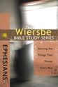Ephesians: Gaining the Things That Money Can't Buy (Wiersbe Bible Study Series)