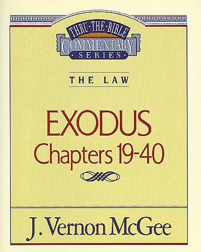Thru the Bible OT #05: Exodus Chapters 19-40 (Volume 2) (#05 in Thru The Bible Old Testament Series)