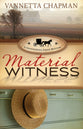Material Witness (#03 in A Shipshewana Amish Mystery Series)