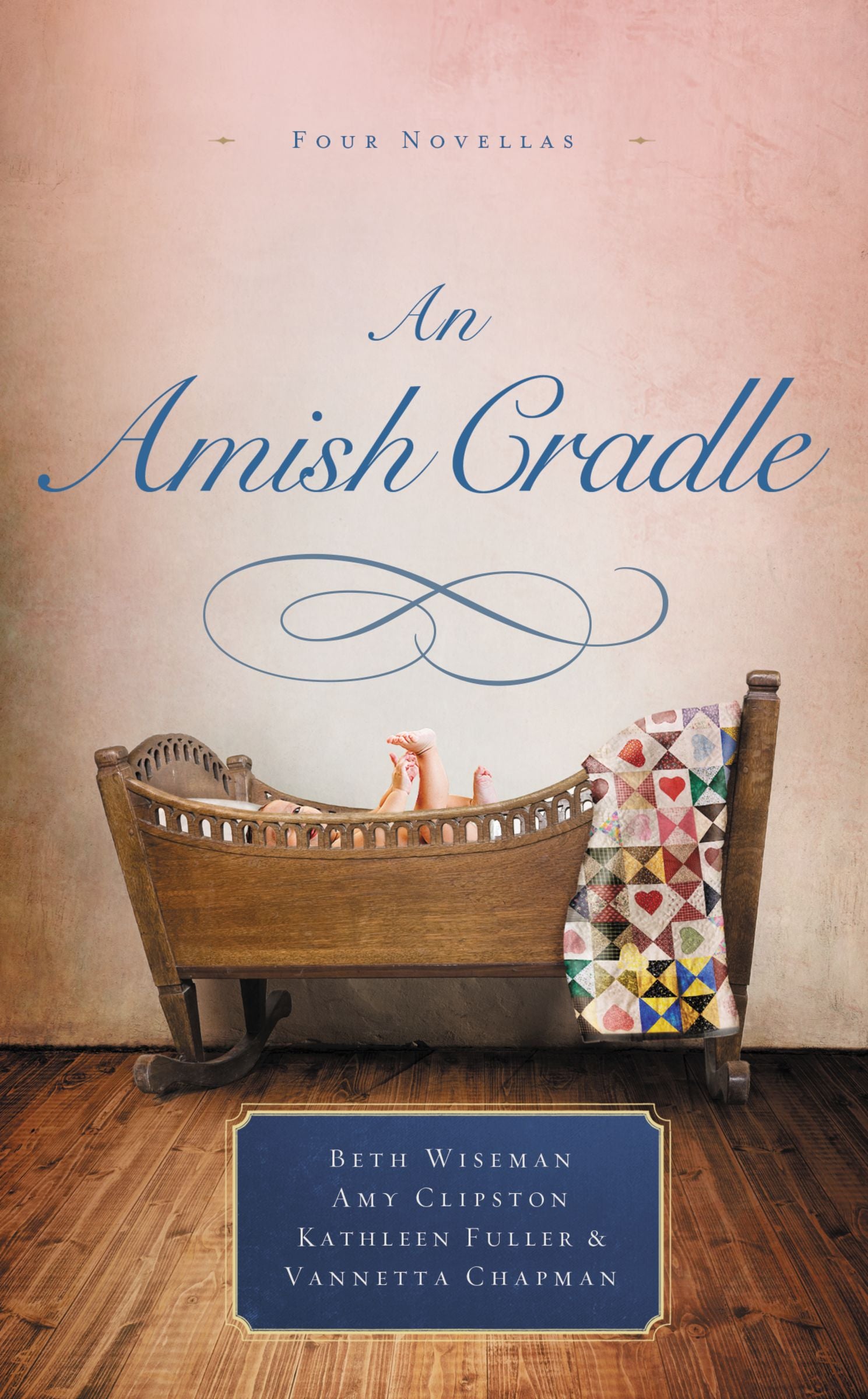 An Amish Cradle: An in His Father's Arms, a Son For Always, a Heart Full of Love