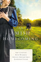 An Amish Homecoming: No Place Like Home; When Love Returns; the Courage to Love; What Love Built