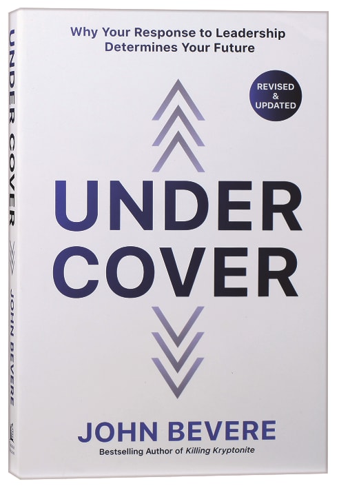 Under Cover: Why Your Response to Leadership Determines Your Future (Fully)