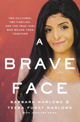 A Brave Face: Two Cultures, Two Families and the Iraqi Girl Who Bound Them Together