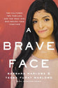 A Brave Face: Two Cultures, Two Families and the Iraqi Girl Who Bound Them Together
