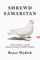 Shrewd Samaritan: Loving Our Global Neighbor Wisely in the 21St Century