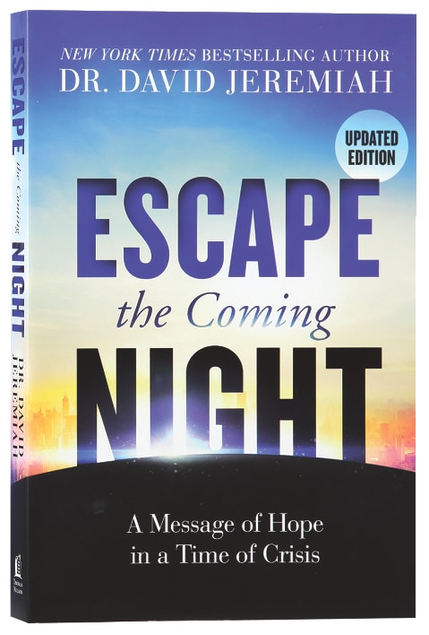 Escape the Coming Night: A Message of Hope in a Time of Crisis