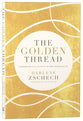 The Golden Thread: Experiencing God's Presence in Every Season of Life