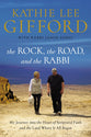 Rock, the Road, and the Rabbi, the: My Journey Into the Heart of Scriptural Faith and the Land Where It All Began