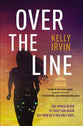 Over the Line: She Vowed Never to Trust Him Again. But Now He's Her Only Hope...