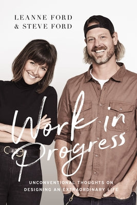 Work in Progress: Unconventional Thoughts on Designing An Extraordinary Life