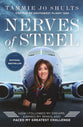 Nerves of Steel: How I Followed My Dreams, Earned My Wings, and Faced My Greatest Challenge