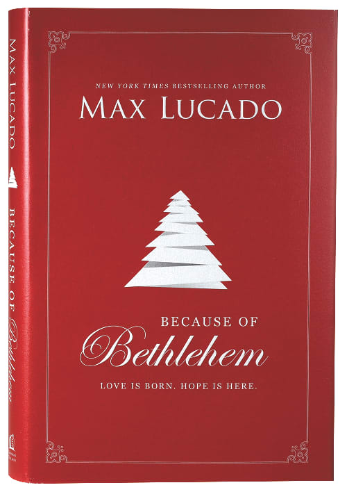 Because of Bethlehem: Love is Born, Hope is Here