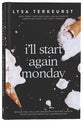 I'll Start Again Monday: Break the Cycle of Unhealthy Eating Habits With Lasting Spiritual Satisfaction
