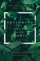 Exploring the Gifts of the Spirit: Discovering the Power God Has For You