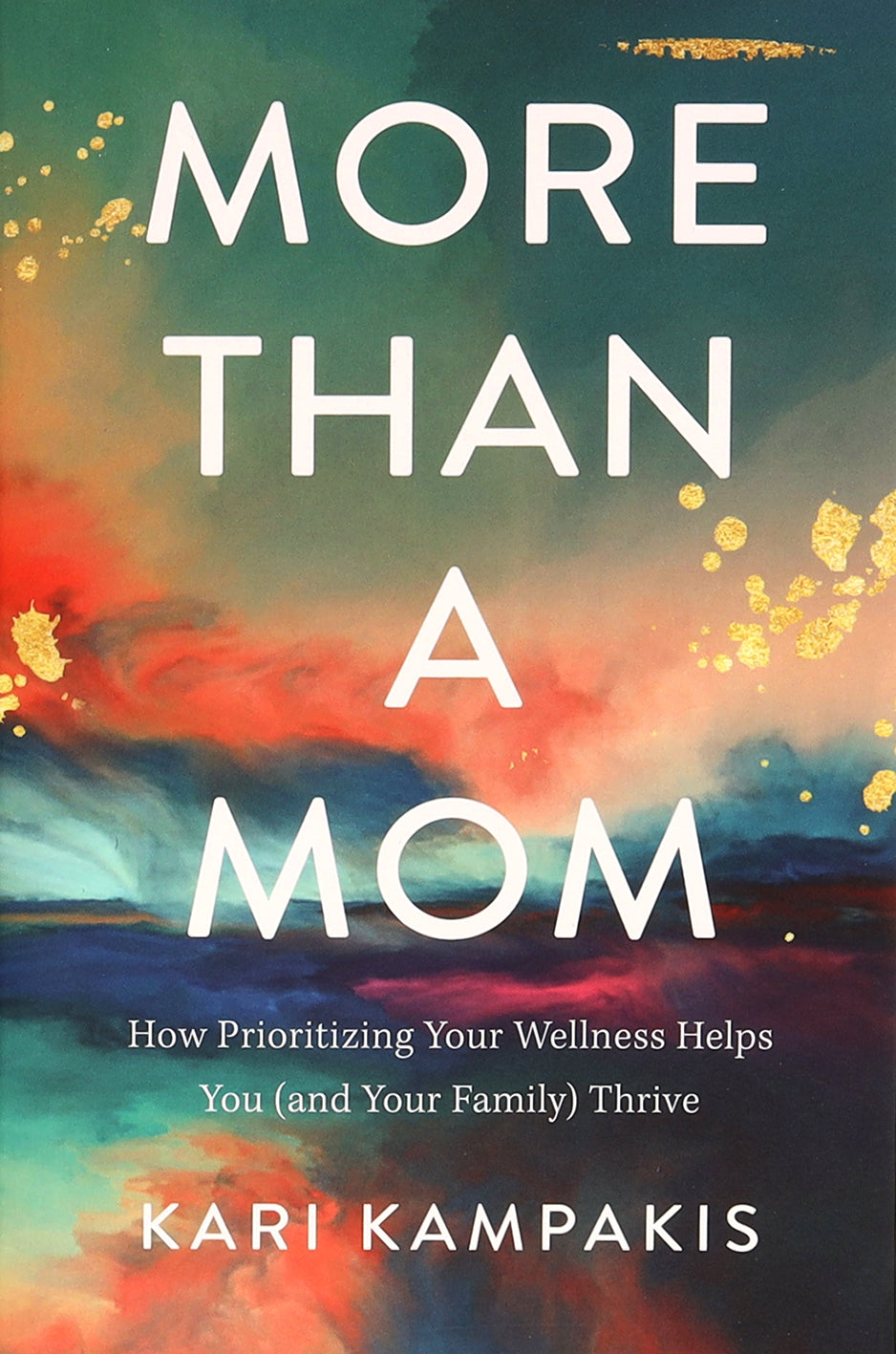More Than a Mom: How Prioritizing Your Wellness Helps You Thrive (And Your Family)