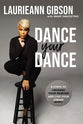Dance Your Dance: 8 Steps to Unleash Your Passion and Live Your Dream