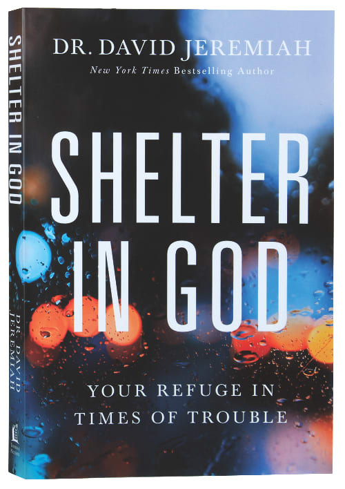 Shelter in God: Your Refuge in Times of Trouble