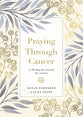 Praying Through Cancer: A 90-Day Devotional For Women