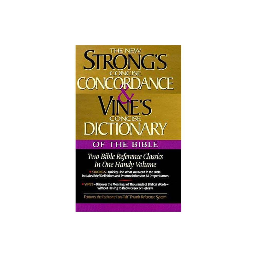 Strong's Concise Concordance and Vine's Concise Dictionary of the Bible