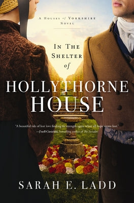 In the Shelter of Hollythorne House (#02 in The Houses Of Yorkshire Series)