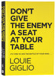 Don't Give the Enemy a Seat At Your Table: It's Time to Win the Battle of Your Mind...