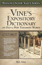 Vine's Expository Dictionary of Old & New Testament Words (Nelson's Super Value Series)