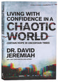 Living With Confidence in a Chaotic World: Certain Hope in Uncertain Times