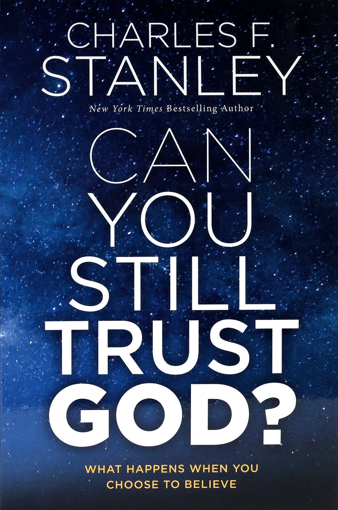 Can You Still Trust God?: What Happens When You Choose to Believe