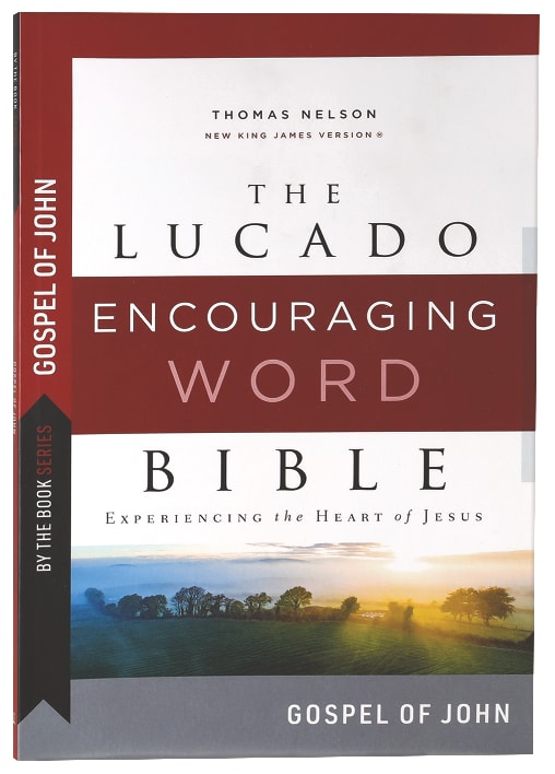 Lucado Encouraging Word Bible Gospel of John: Experiencing the Heart of Jesus (By The Book Series)