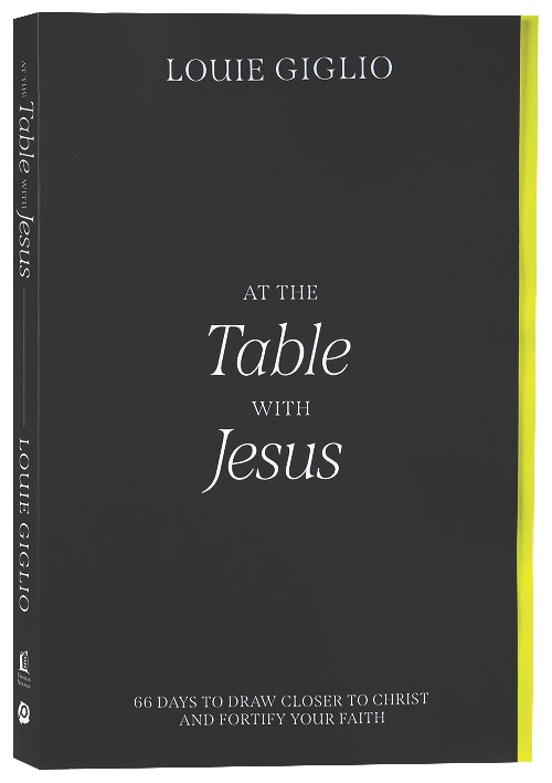 At the Table With Jesus: 66 Days to Draw Closer to Christ and Fortify Your Faith