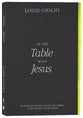 At the Table With Jesus: 66 Days to Draw Closer to Christ and Fortify Your Faith