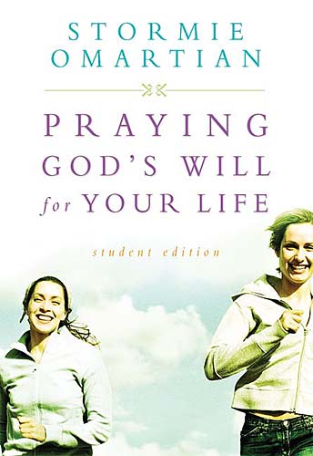 Praying God's Will For Your Life (Student Edition)