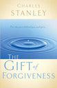 The Gift of Forgiveness (Charles Stanley Discipleship Series)