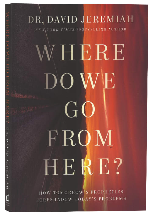 Where Do We Go From Here?: How Tomorrow's Prophecies Foreshadow Today's Problems
