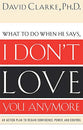 What to Do When Your Spouse Says I Don't Love You Anymore