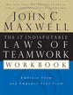 The 17 Indisputable Laws of Teamwork (Workbook): Embrace Them & Empower Your Team