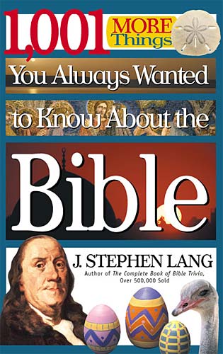 1001 More Things You Always Wanted to Know About the Bible