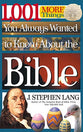 1001 More Things You Always Wanted to Know About the Bible