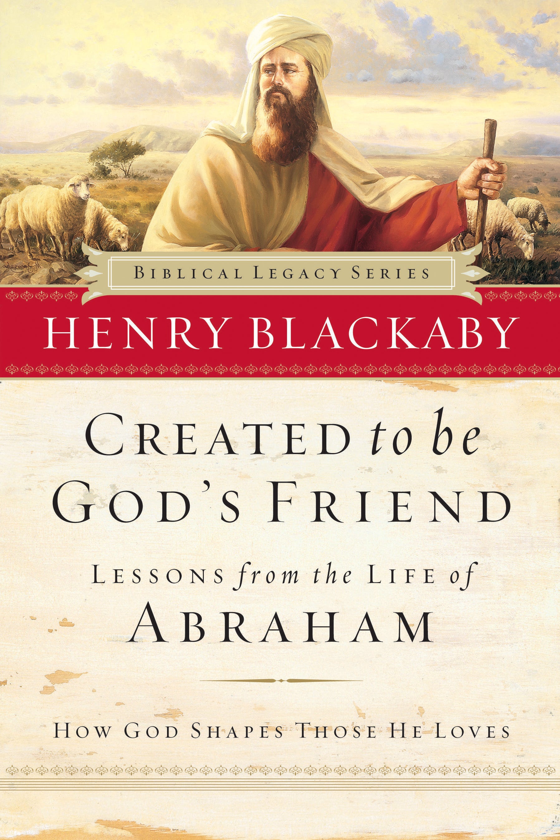 Created to Be God's Friend (Biblical Legacy Series)
