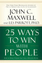 25 Ways to Win With People: How to Make Others Feel Like a Million Bucks