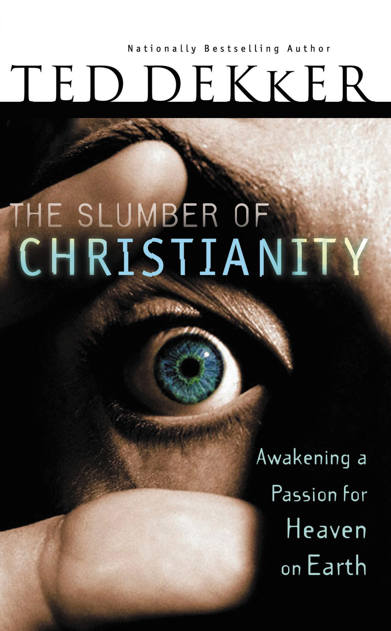 The Slumber of Christianity: Awakening a Passion For Heaven on Earth